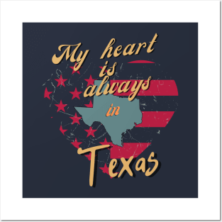 My Heart is always in Texas Posters and Art